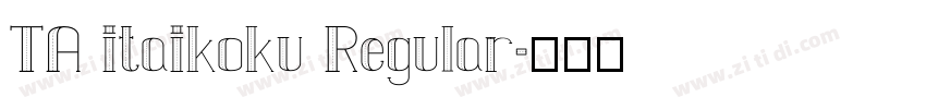 TA itaikoku Regular字体转换